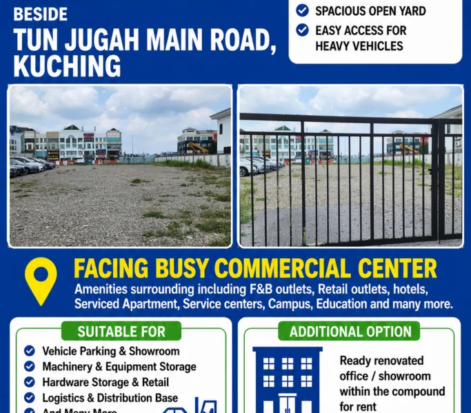 FOR RENT : VEHICLE YARD AT JALAN TUN JUGAH, KUCHING